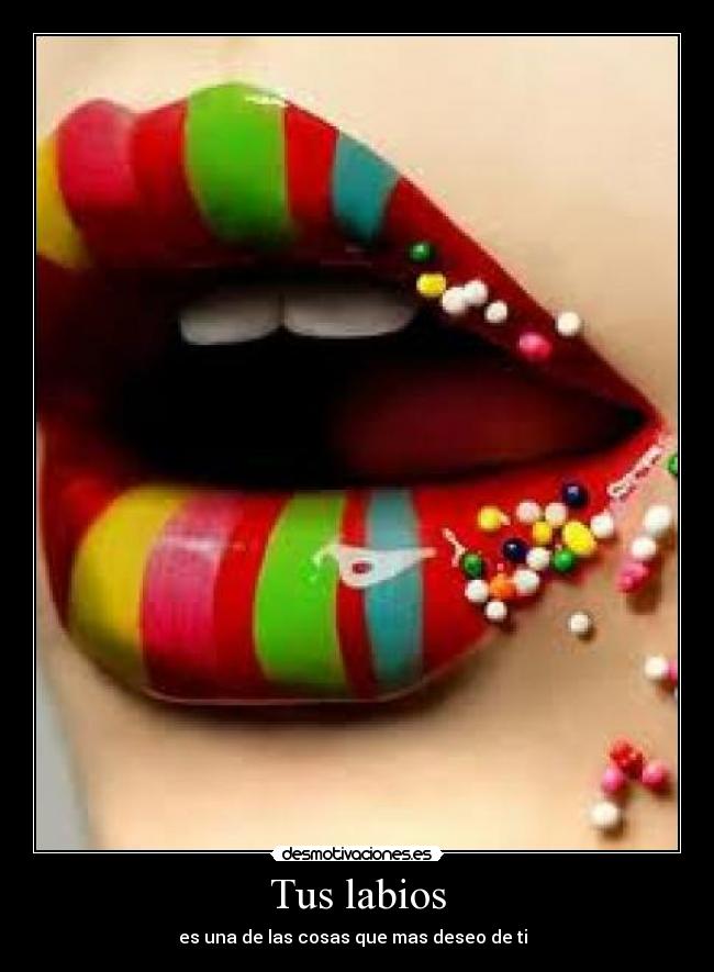 Tus labios - es una de las cosas que mas deseo de ti ♥♥