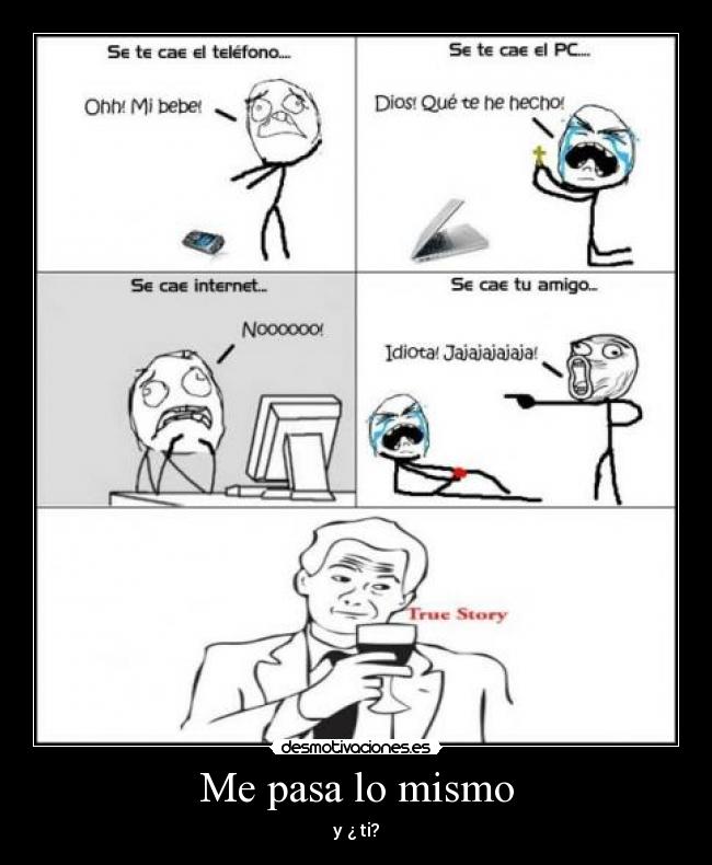 Me pasa lo mismo - y ¿ ti?