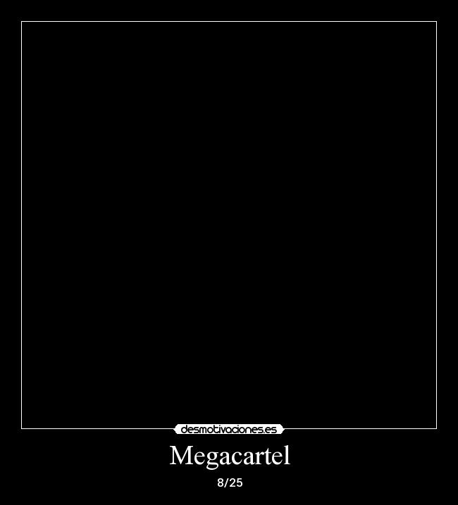 Megacartel - 8/25