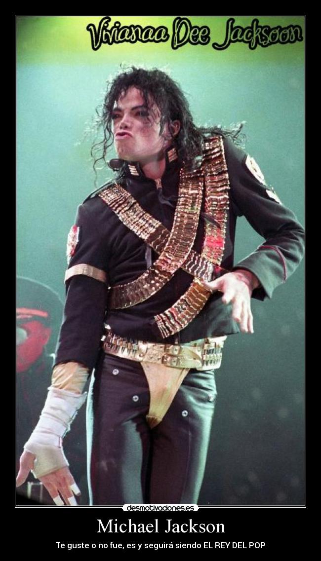 Michael Jackson - Te guste o no fue, es y seguirá siendo EL REY DEL POP♥