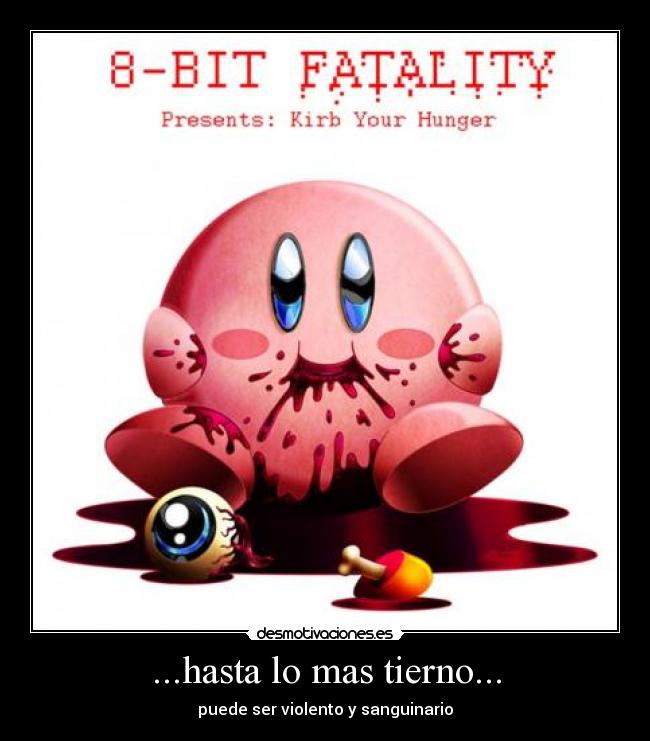 ...hasta lo mas tierno... -