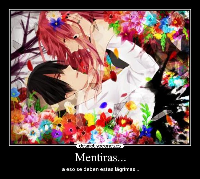 Mentiras... - a eso se deben estas lágrimas...