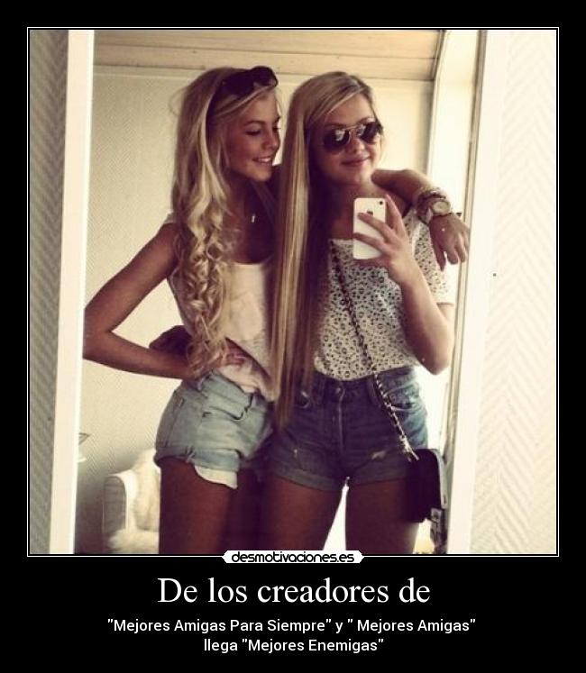 De los creadores de -