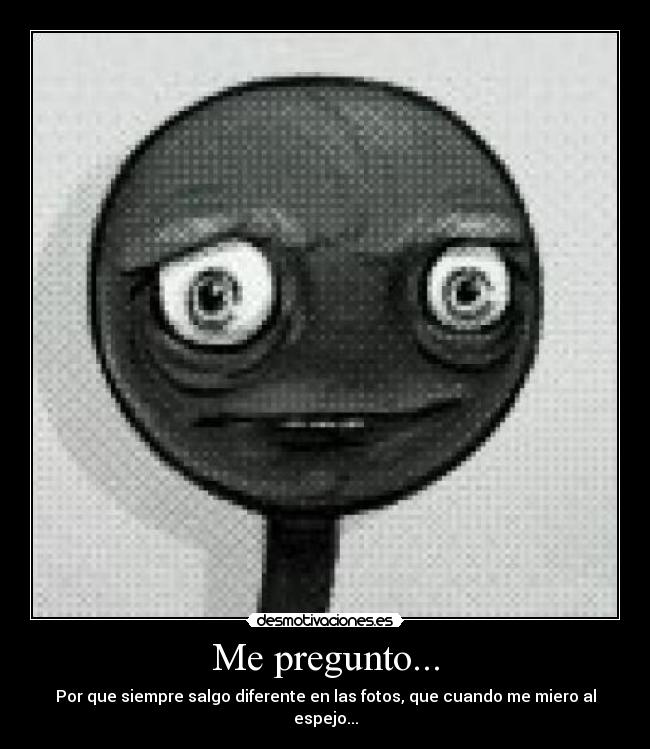 Me pregunto... -