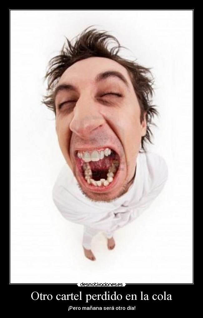 Otro cartel perdido en la cola - ¡Pero mañana será otro día!