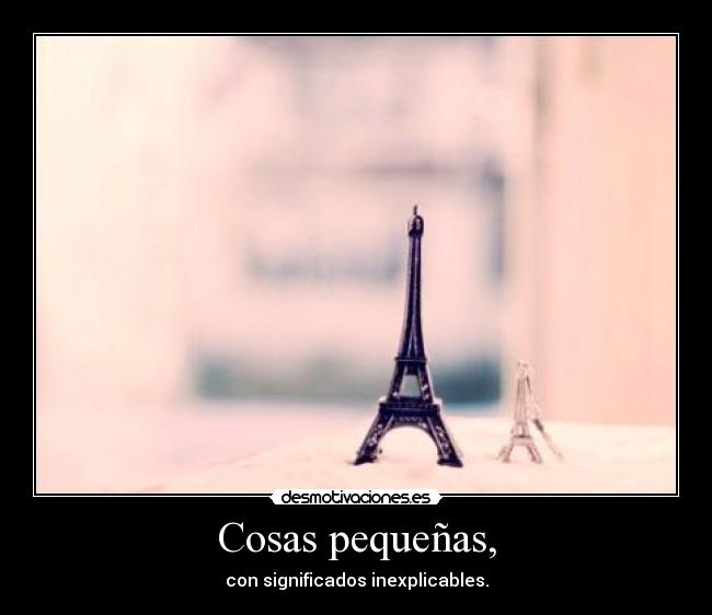 Cosas pequeñas, -