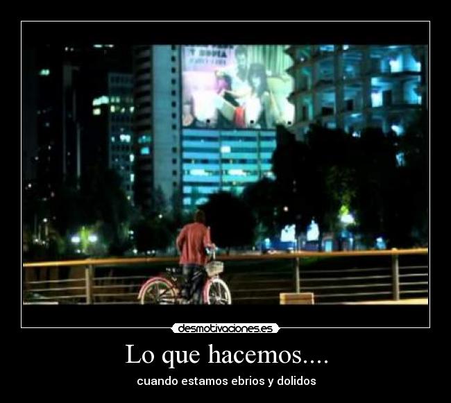 Lo que hacemos.... -