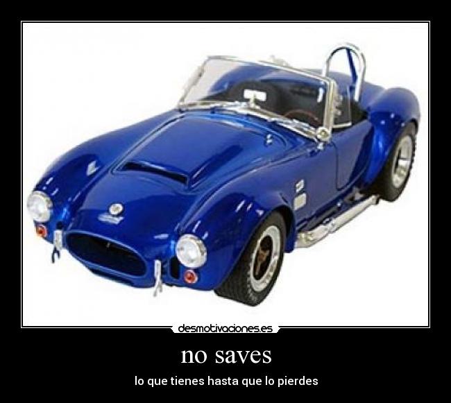 no saves - lo que tienes hasta que lo pierdes