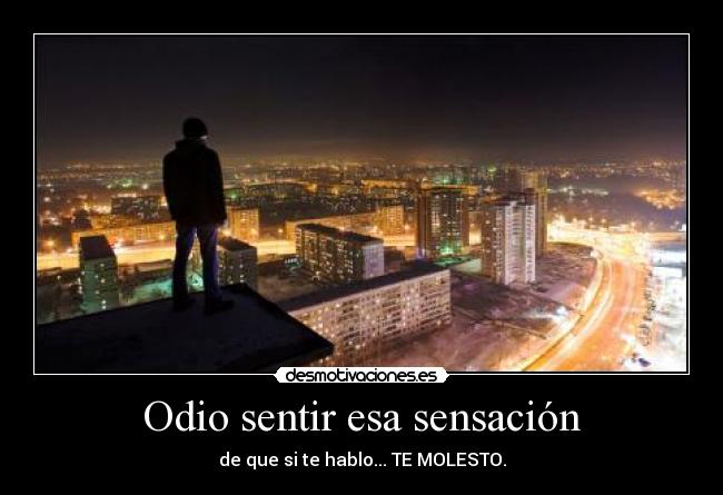 Odio sentir esa sensación -