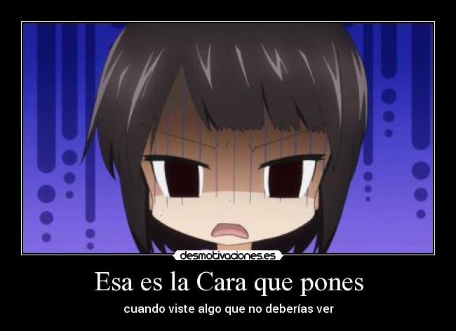 Esa es la Cara que pones -
