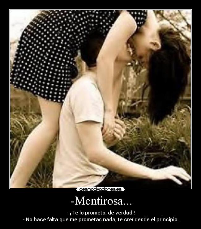-Mentirosa... -