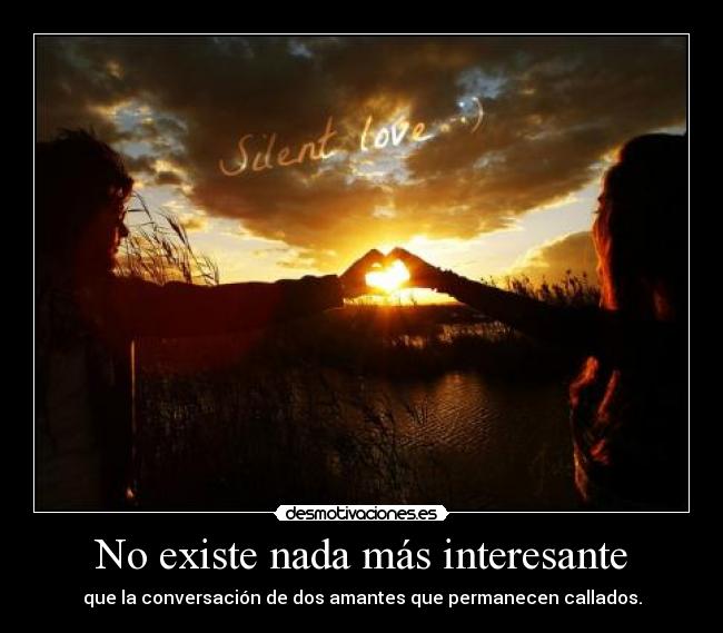 No existe nada más interesante -