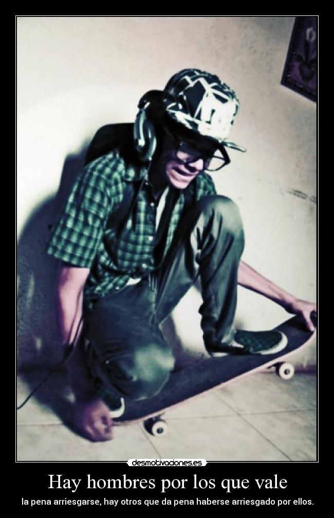 Hay hombres por los que vale -
