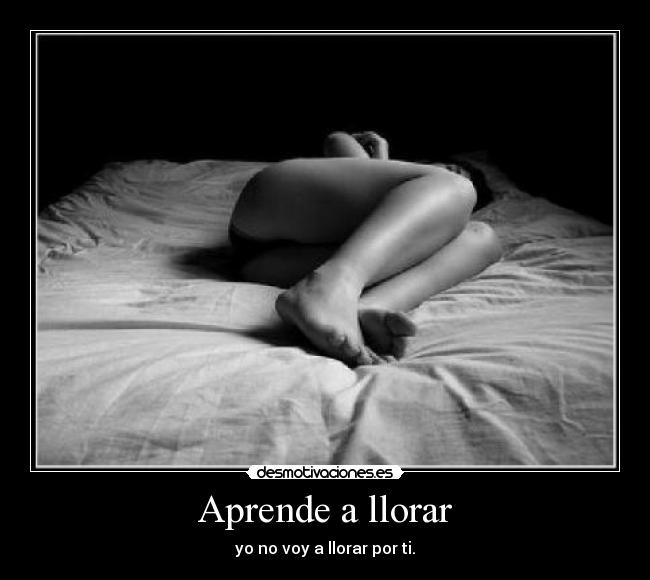 Aprende a llorar -