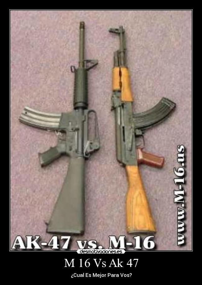 M 16 Vs Ak 47 - 