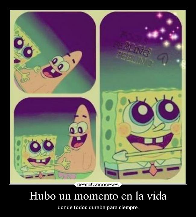 Hubo un momento en la vida -