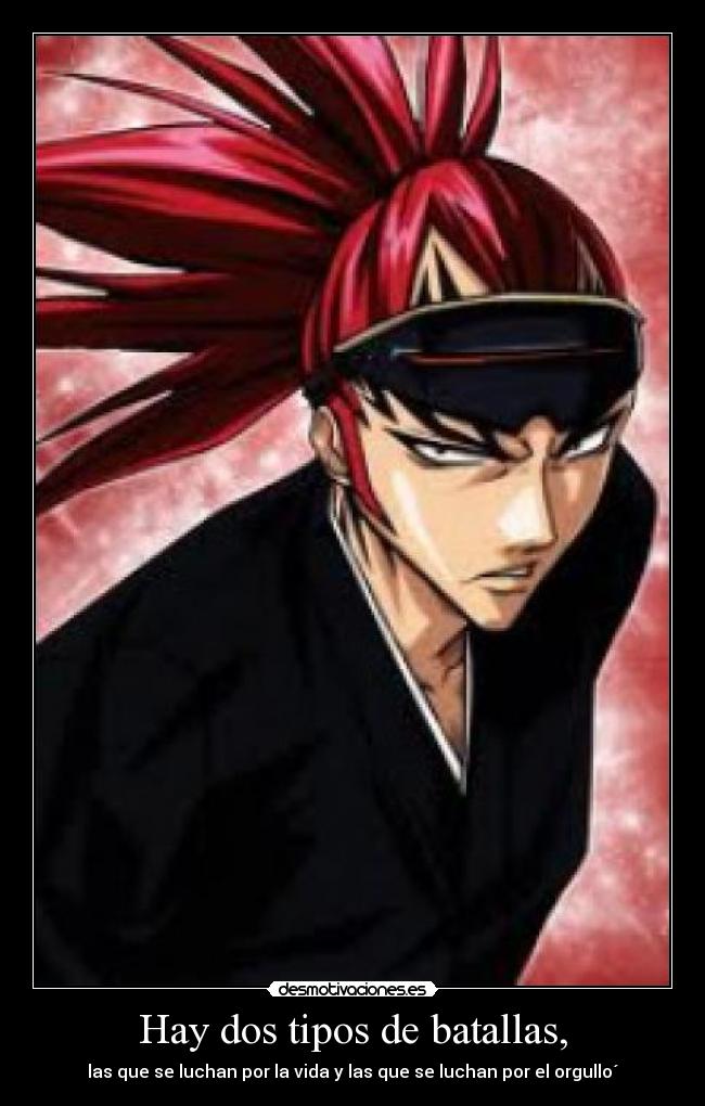 Hay dos tipos de batallas, - las que se luchan por la vida y las que se luchan por el orgullo´