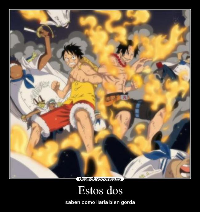 Estos dos - saben como liarla bien gorda