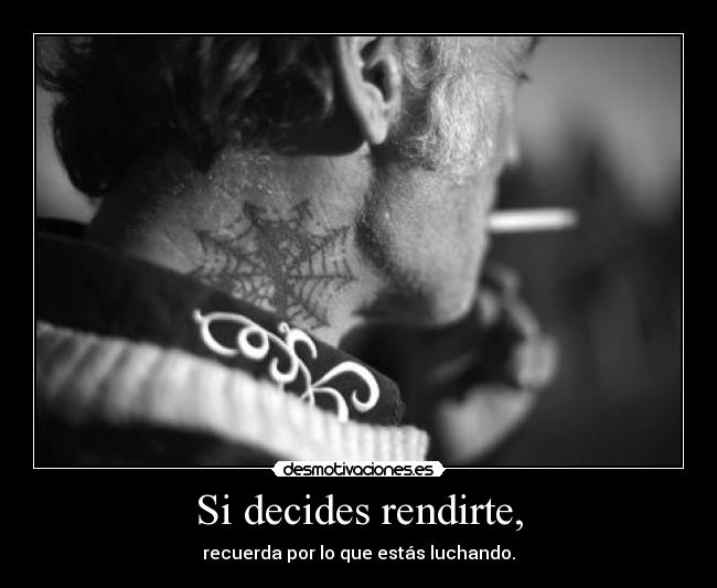 Si decides rendirte, - 