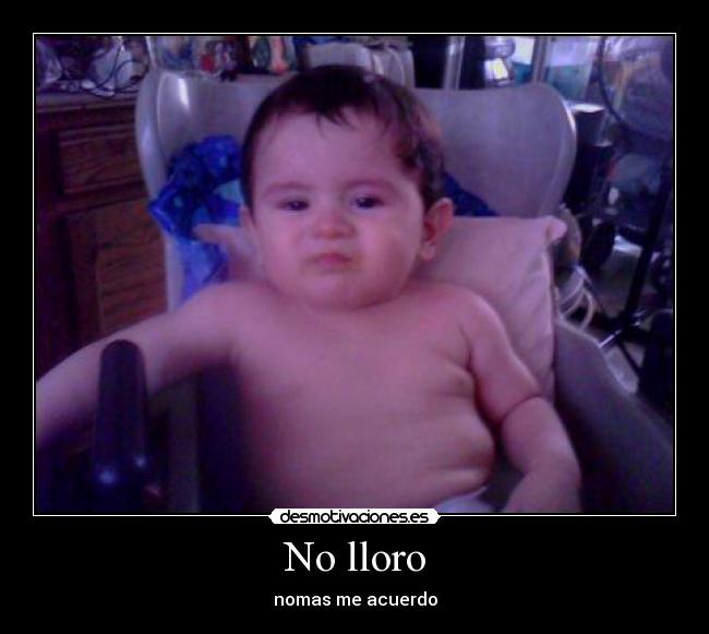 No lloro - nomas me acuerdo