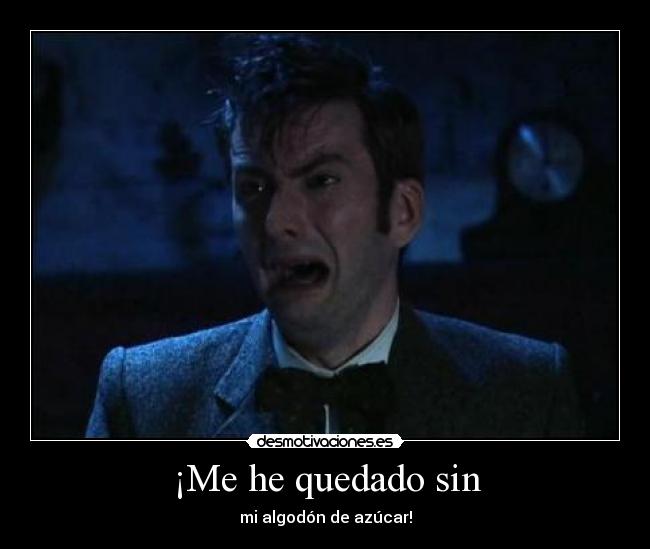 ¡Me he quedado sin - mi algodón de azúcar!