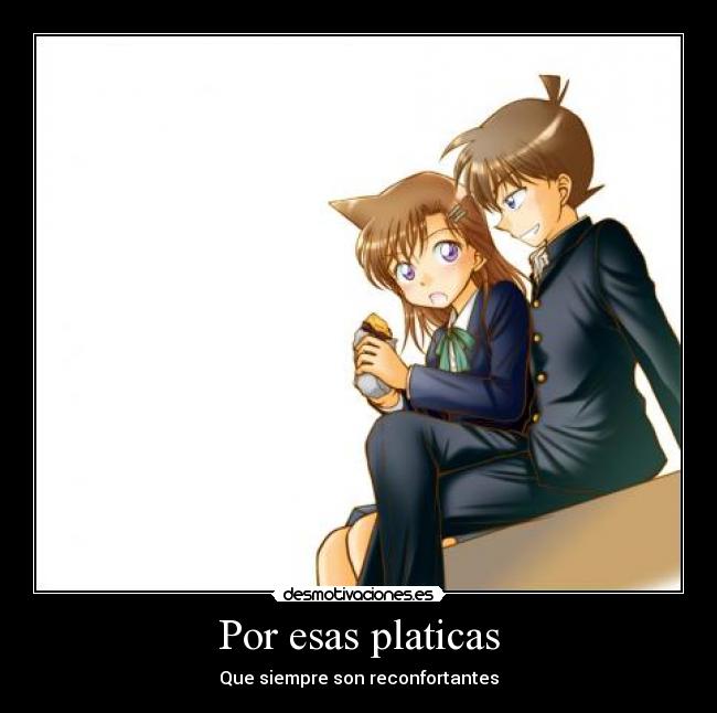 Por esas platicas -