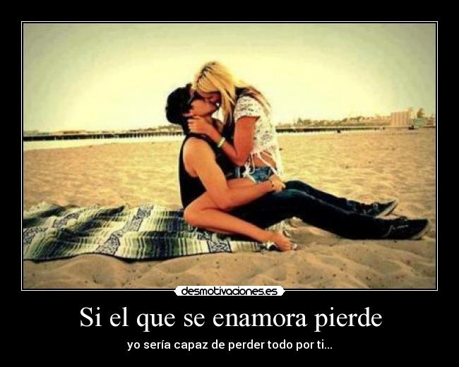 Si el que se enamora pierde - 