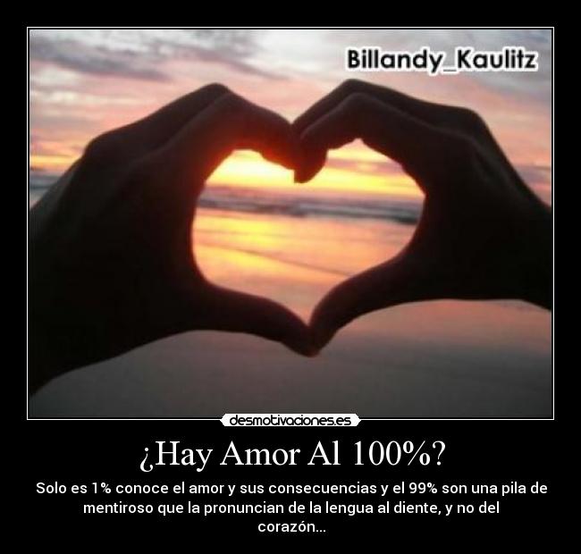 ¿Hay Amor Al 100%? -