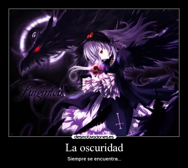 La oscuridad - Siempre se encuentra...