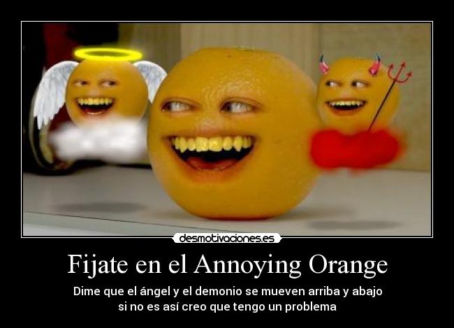 carteles alb95 annoying orange angel demonio problema desmotivaciones