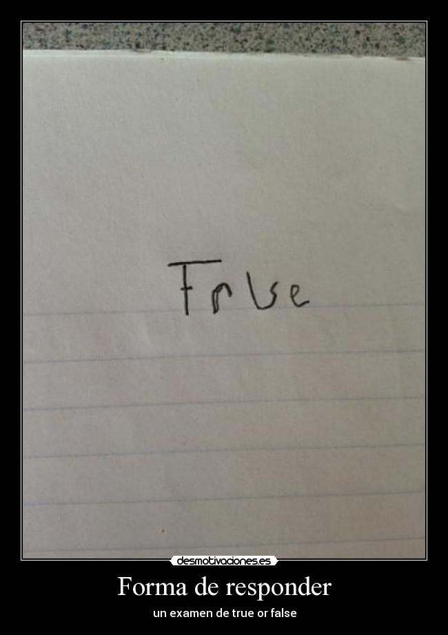 carteles examen true false desmotivaciones