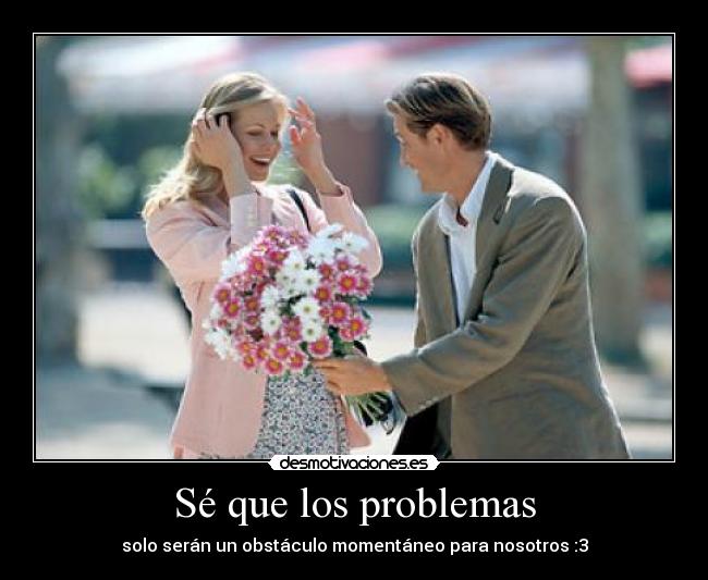 carteles problemas problemas nosotros amor desmotivaciones