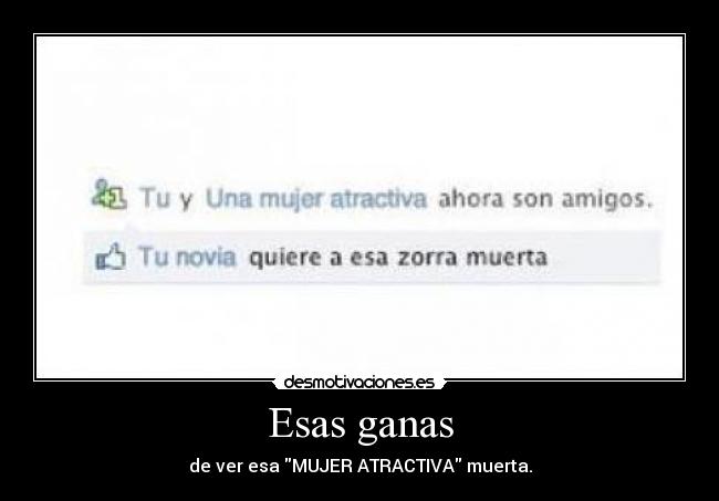 Esas ganas - de ver esa MUJER ATRACTIVA muerta.