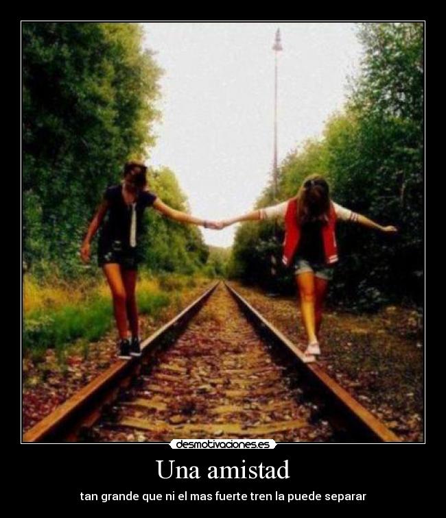 Una amistad - tan grande que ni el mas fuerte tren la puede separar♥