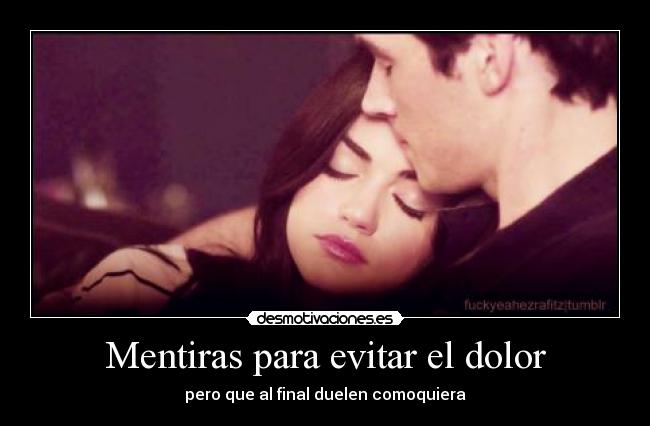 Mentiras para evitar el dolor - pero que al final duelen comoquiera