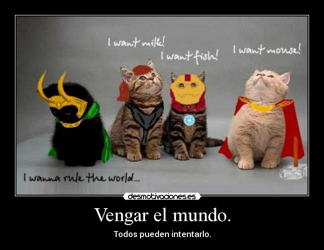 Vengar el mundo. -