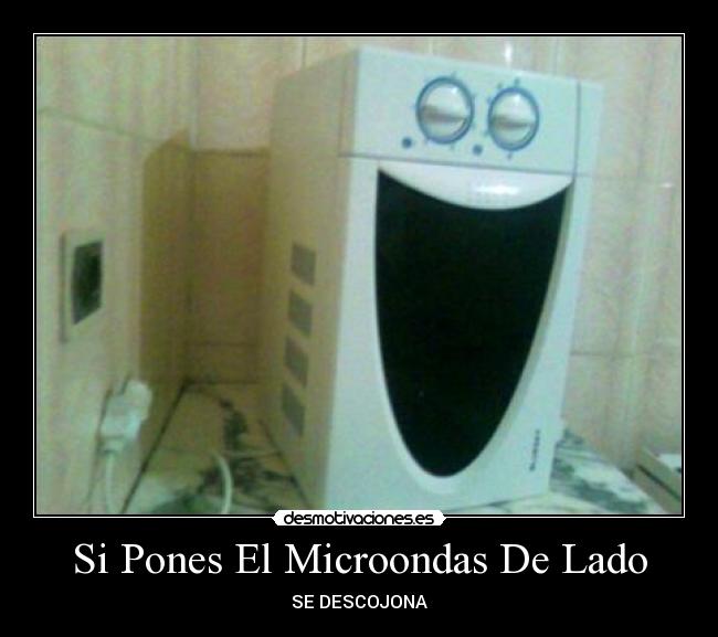 Si Pones El Microondas De Lado - SE DESCOJONA