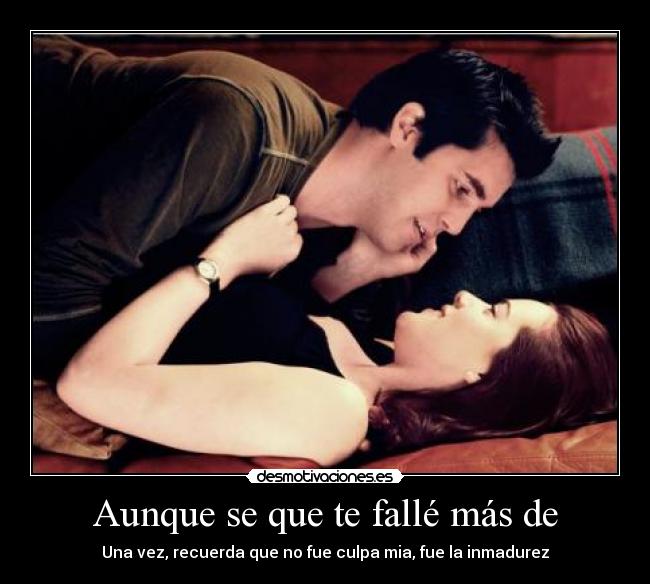 Aunque se que te fallé más de - 