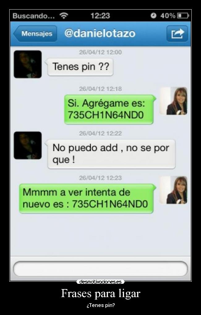 Frases para ligar - ¿Tenes pin?