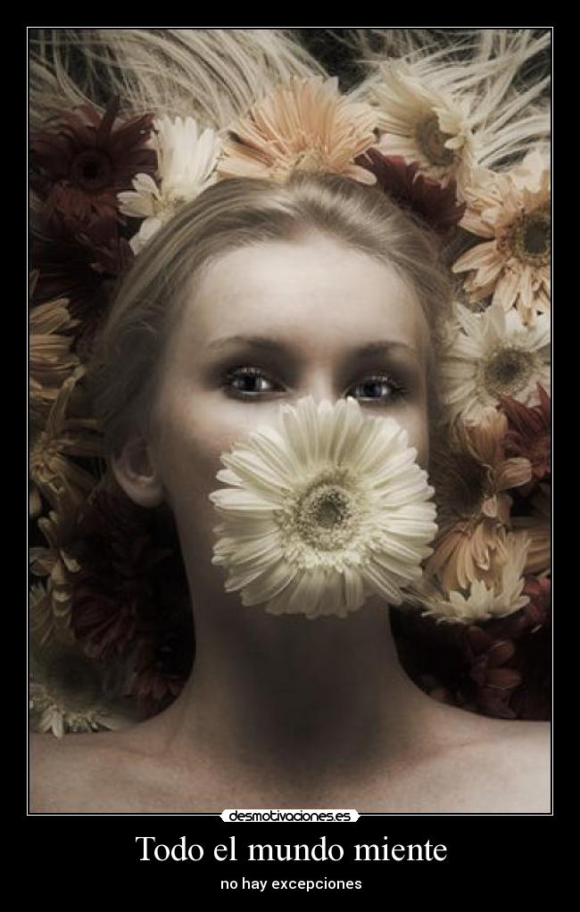 Todo el mundo miente -