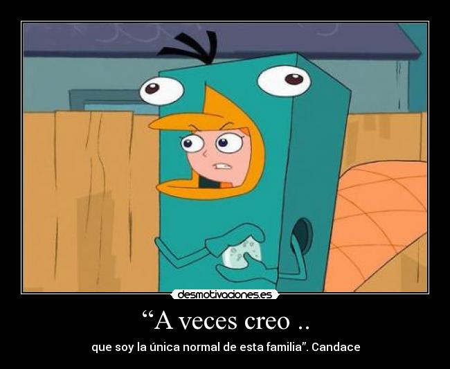 “A veces creo .. -
