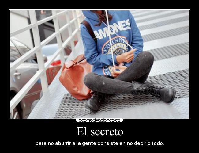 El secreto - para no aburrir a la gente consiste en no decirlo todo.