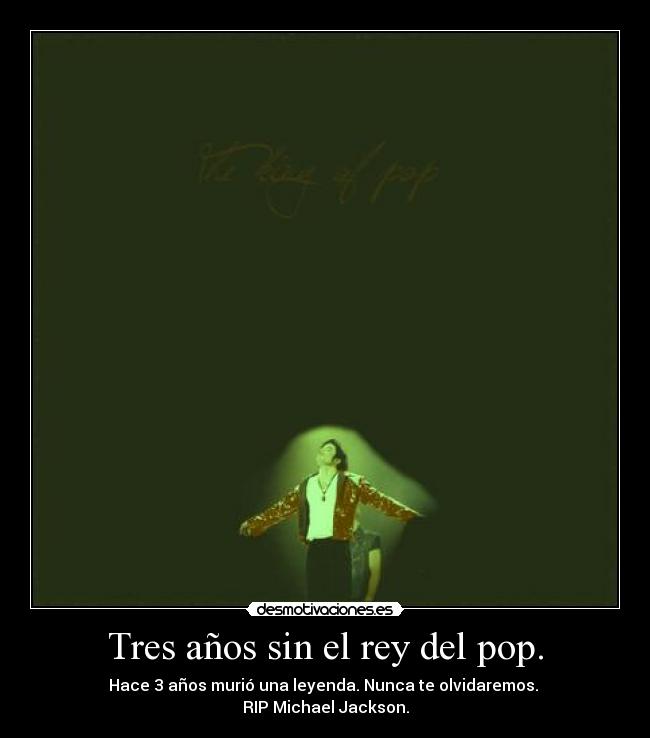 Tres años sin el rey del pop. - 