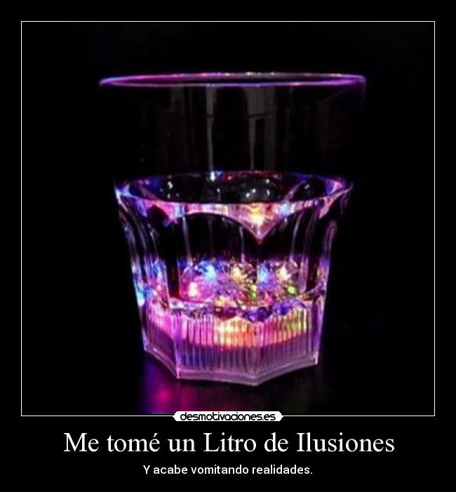 Me tomé un Litro de Ilusiones -