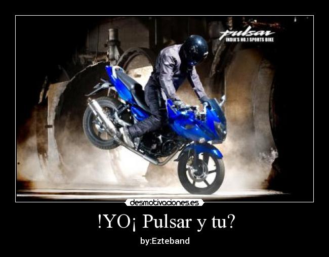 !YO¡ Pulsar y tu? - by:Ezteband