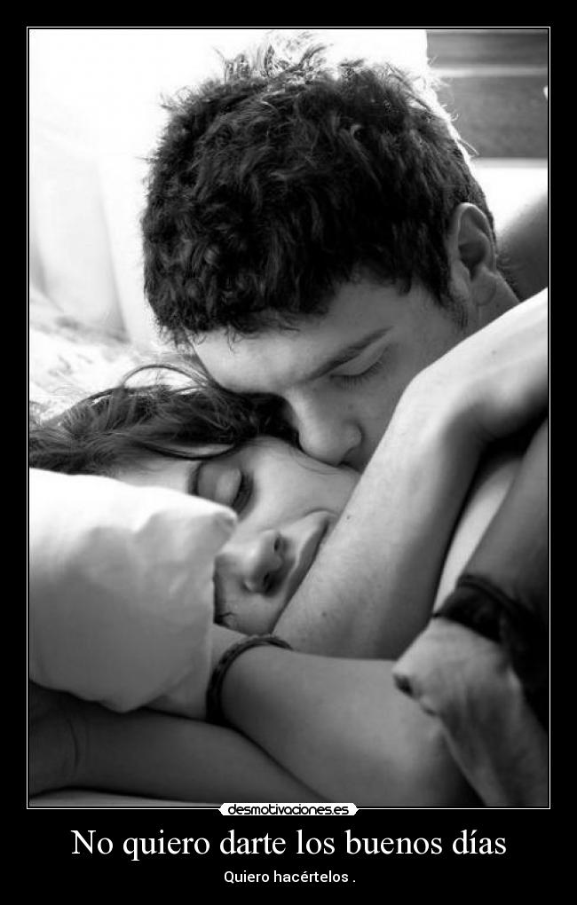 No quiero darte los buenos días - 