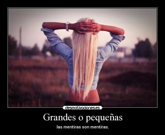 Grandes o pequeñas -