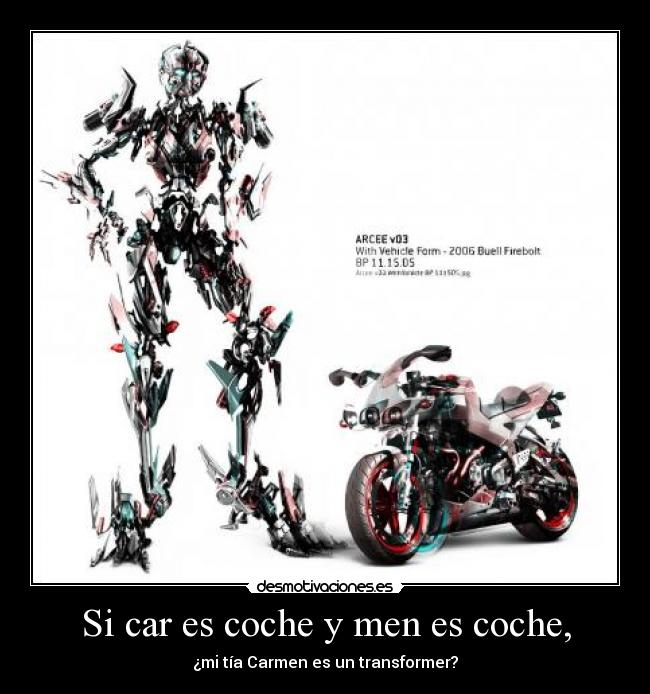Si car es coche y men es coche, - ¿mi tía Carmen es un transformer?