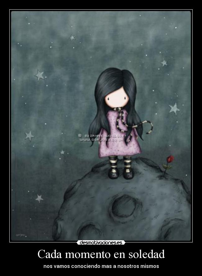 Cada momento en soledad - nos vamos conociendo mas a nosotros mismos