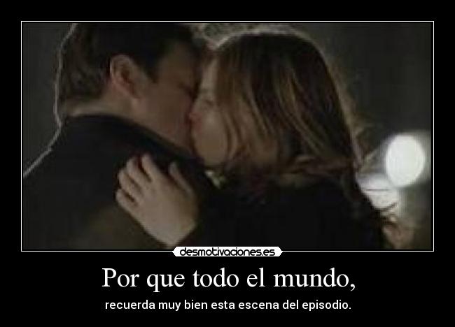 Por que todo el mundo, -